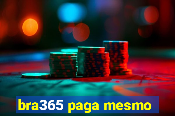 bra365 paga mesmo