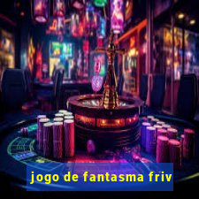 jogo de fantasma friv