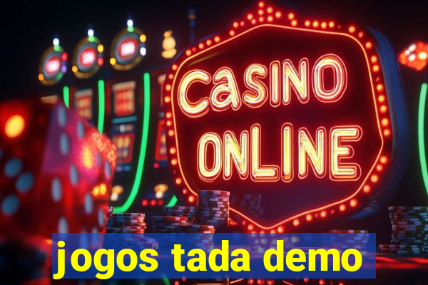 jogos tada demo