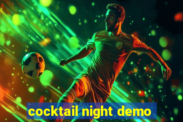 cocktail night demo