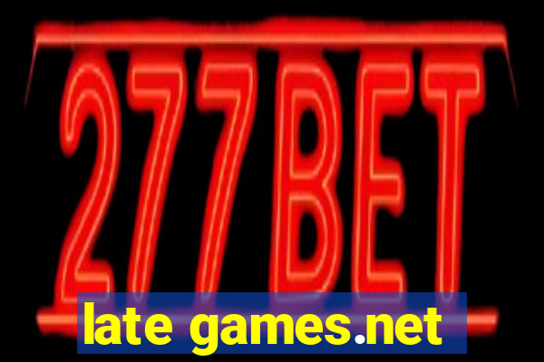 late games.net