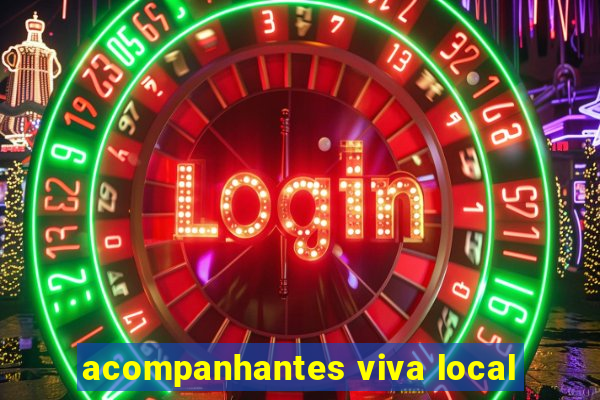 acompanhantes viva local