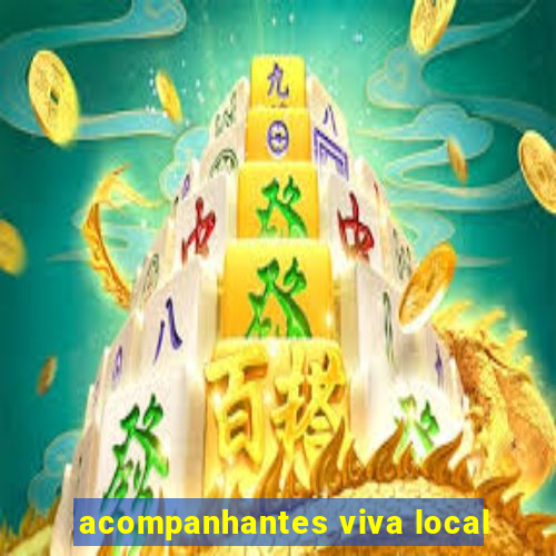acompanhantes viva local