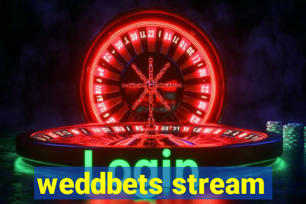 weddbets stream