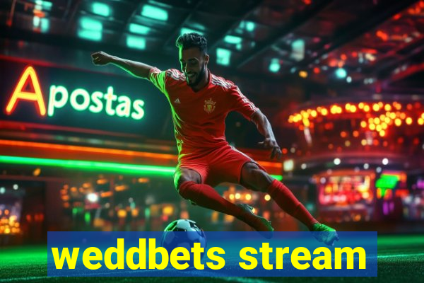 weddbets stream