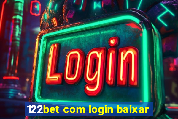 122bet com login baixar