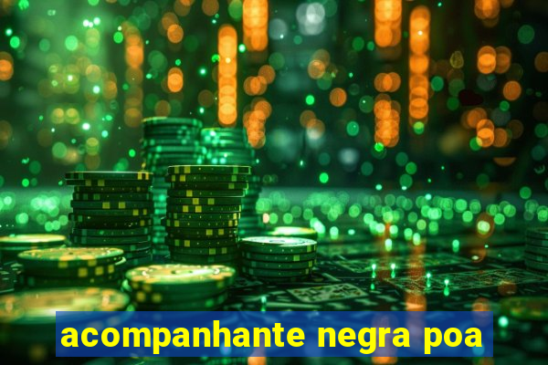 acompanhante negra poa
