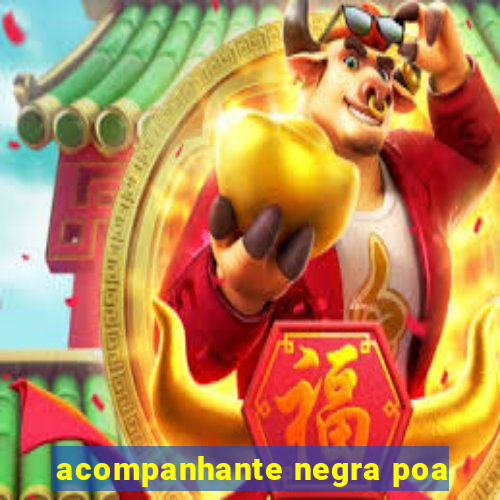 acompanhante negra poa