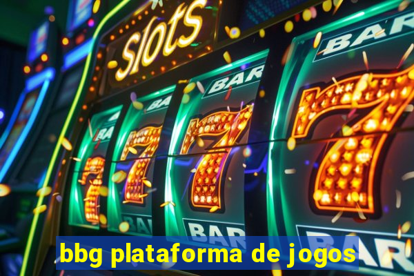 bbg plataforma de jogos