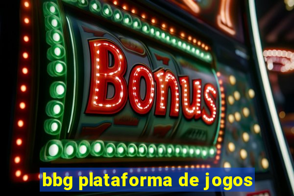 bbg plataforma de jogos
