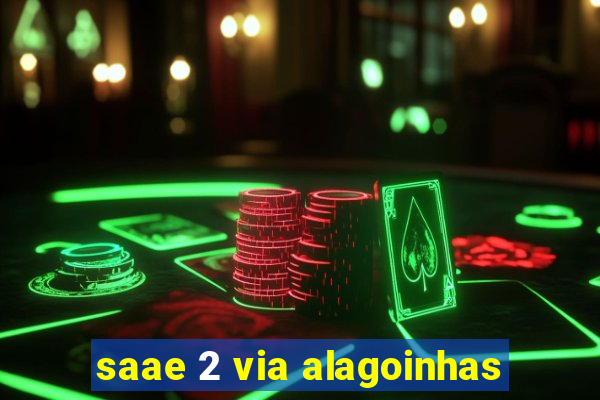 saae 2 via alagoinhas