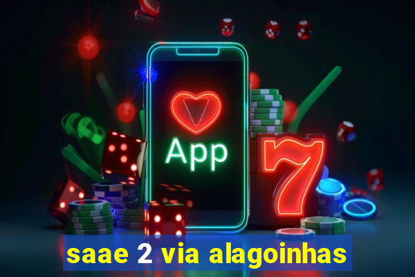 saae 2 via alagoinhas