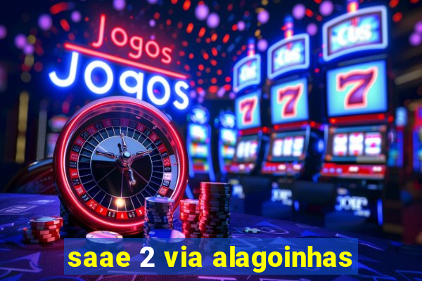 saae 2 via alagoinhas