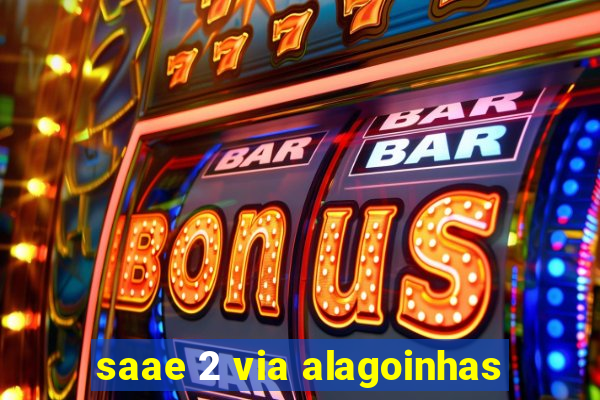saae 2 via alagoinhas