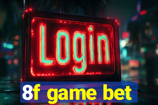 8f game bet