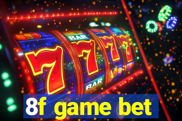 8f game bet