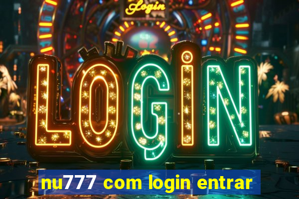 nu777 com login entrar