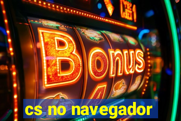 cs no navegador