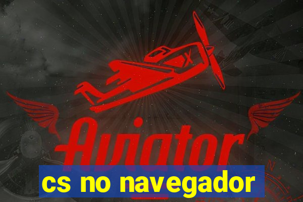 cs no navegador