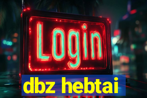 dbz hebtai