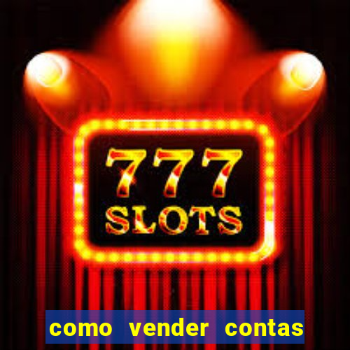 como vender contas de jogos