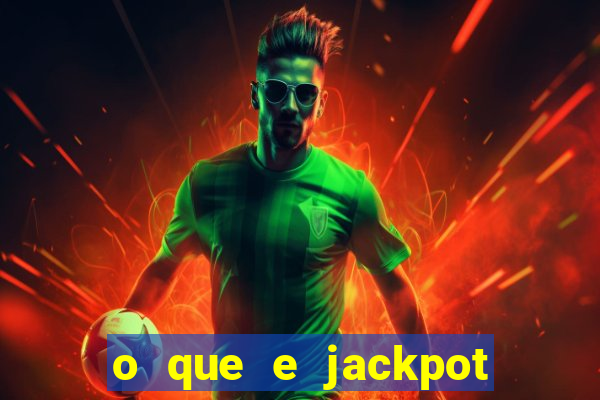 o que e jackpot no jogo do tigre