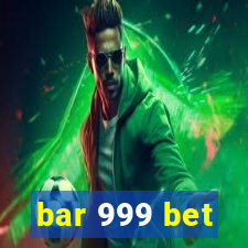 bar 999 bet