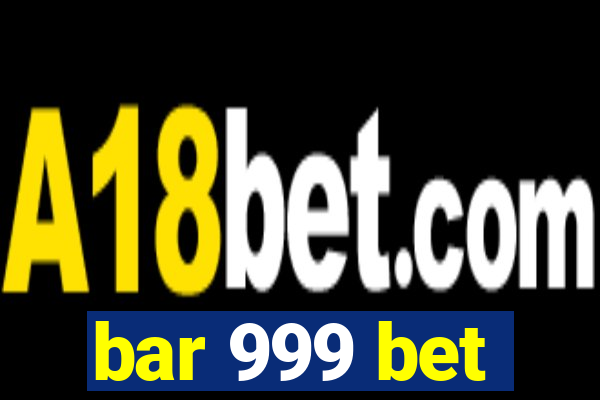 bar 999 bet