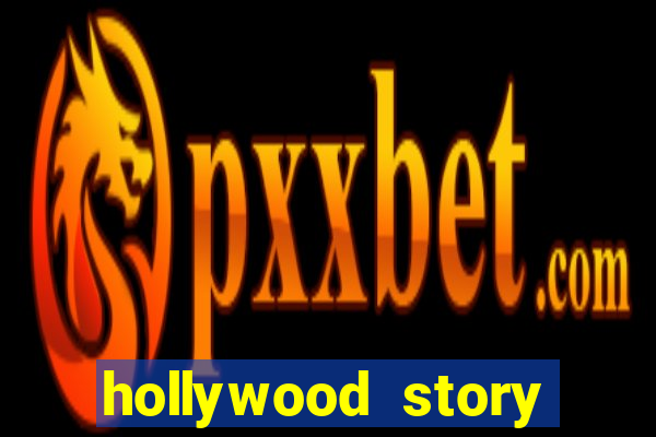 hollywood story dinheiro infinito