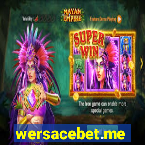 wersacebet.me