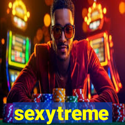 sexytreme