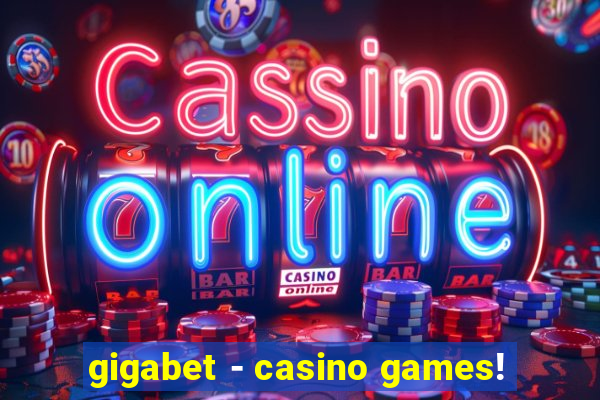 gigabet - casino games!