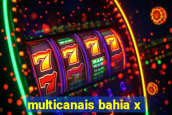 multicanais bahia x