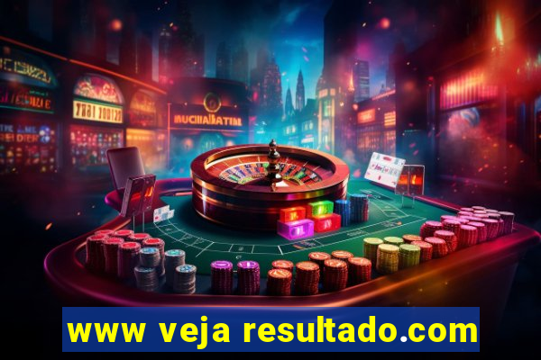 www veja resultado.com