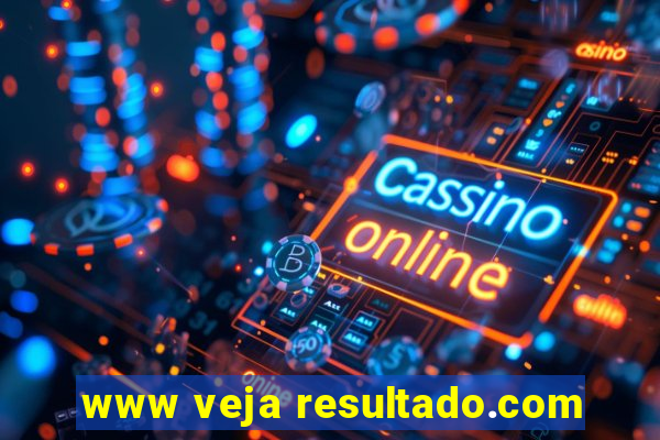 www veja resultado.com