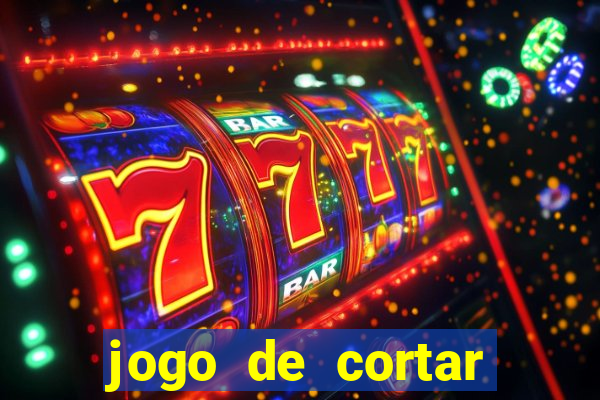 jogo de cortar frutas ganhar dinheiro