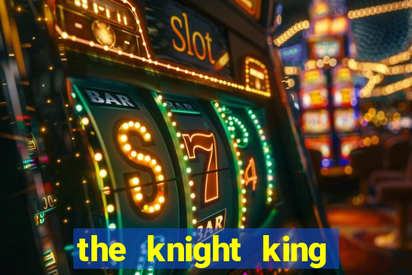 the knight king who returned with a god 1