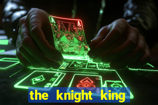 the knight king who returned with a god 1
