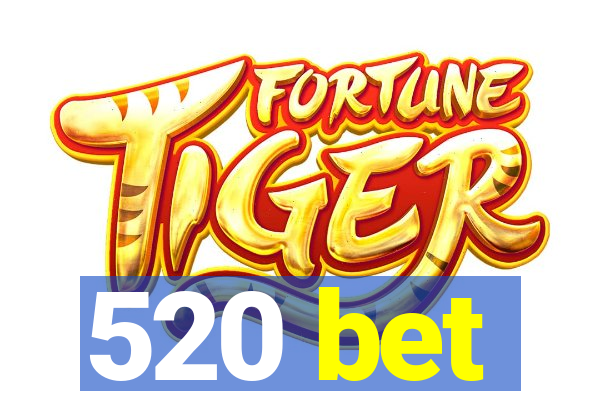 520 bet