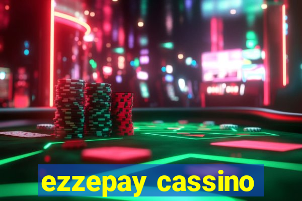 ezzepay cassino