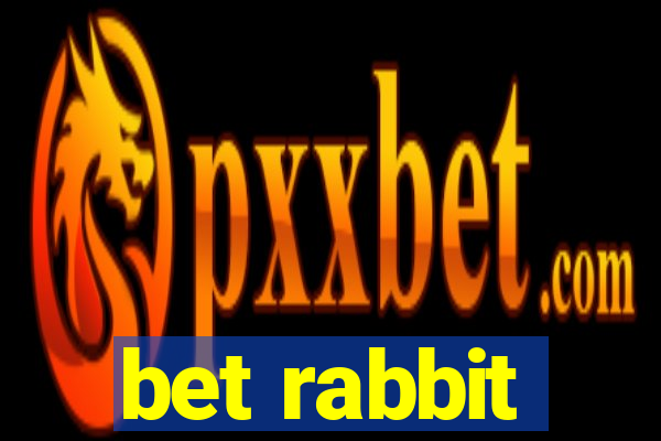 bet rabbit