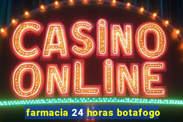 farmacia 24 horas botafogo