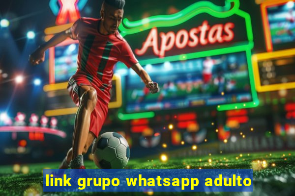link grupo whatsapp adulto