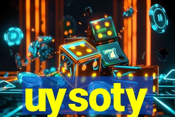 uysoty