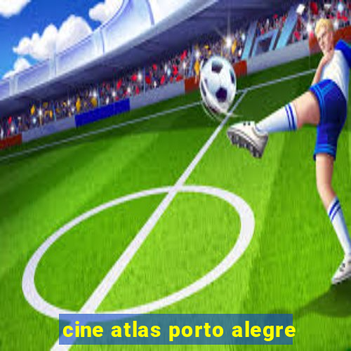 cine atlas porto alegre
