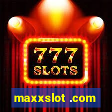 maxxslot .com
