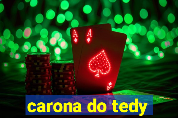 carona do tedy