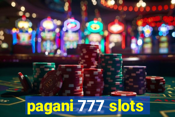 pagani 777 slots