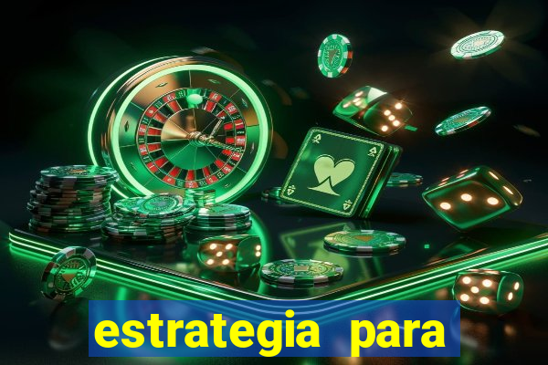 estrategia para jogar na roleta