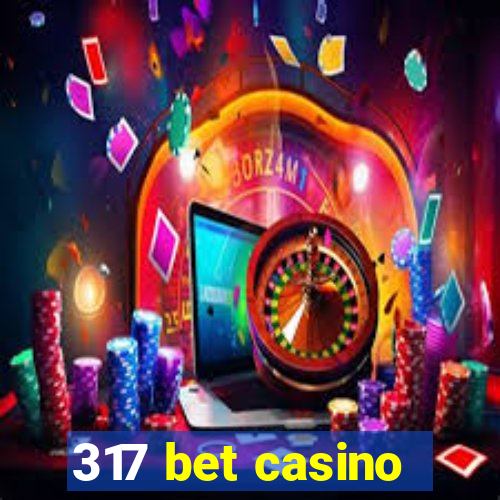 317 bet casino